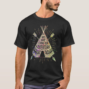 Leben unser Abenteuer Boho Tent Paint Spatter Desi T-Shirt