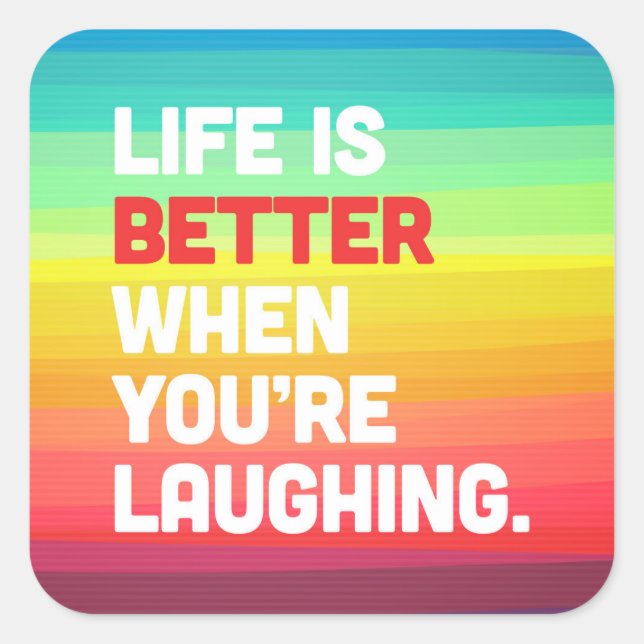 Leben, wenn du Zitat lachst Quadratischer Aufkleber (Vorderseite)