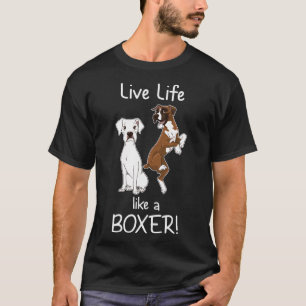 Leben wie ein Boxer Boxer Hund für Frauen T-Shirt