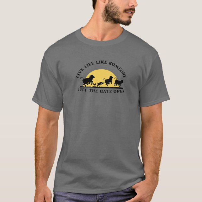 Leben wie jemand, der das Tor geöffnet Verließ T-Shirt (Vorderseite)