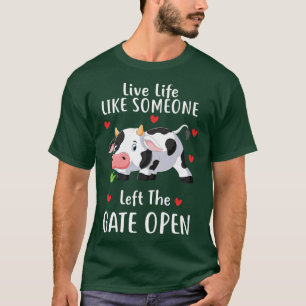 Leben wie jemand, der die Liebe der offenen Kuh Li T-Shirt