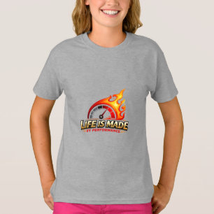 Leben wird gemacht durch Leistung Flammengeschwind T-Shirt