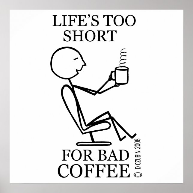 Leben zu Kurz für schlechten Kaffee 52X52 Poster (Vorne)