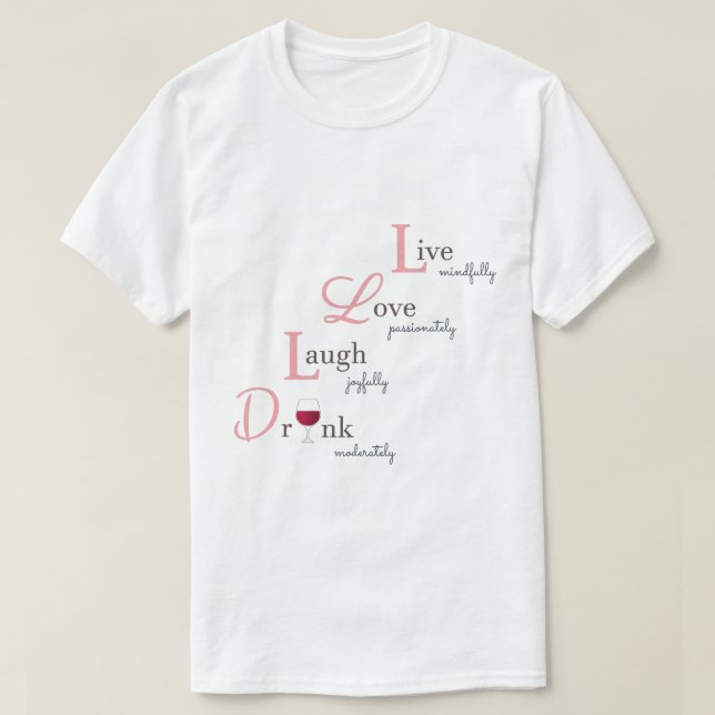 Lebende Liebe Lachen und Trinken Rotwein Spaß lust T-Shirt (Design vorne)