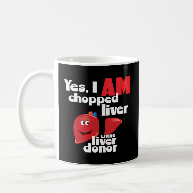 Lebendige Spender Ja, ich bin gehackt Leber ein le Kaffeetasse (Links)