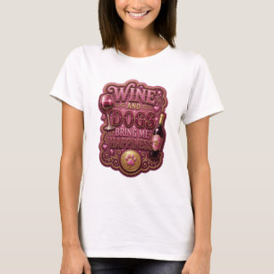 Lebendiges Gold WEIN UND HUNDE BRINGEN MICH GLÜCKL T-Shirt