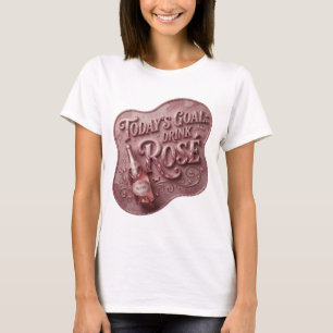 Lebendiges Pink HEUTIGES ZIEL ROSÉ TRINKEN Textdes T-Shirt