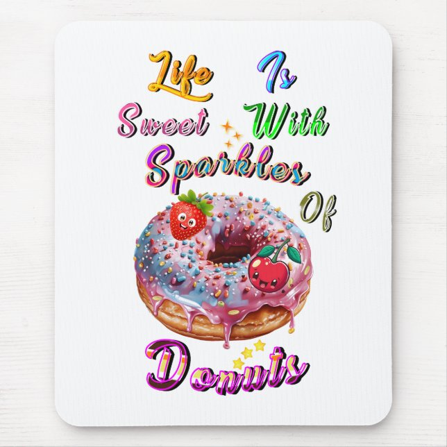 Lebensaccessoires sind süß mit Funken von Donuts Mousepad (Vorne)