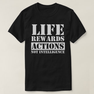 Lebensbelohnungen Aktionen nicht Intelligenz lusti T-Shirt