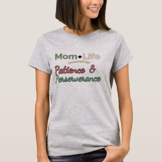 Lebensdauer der Mama: Kraft durch Geduld und Ausda T-Shirt