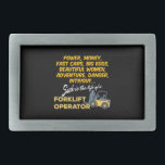 Lebensdauer eines Gabelstaplers Rechteckige Gürtelschnalle<br><div class="desc">Power,  Geld,  Fast Cars,  Big Egos,  schöne Frauen,  Abenteuer,  Gefahr,  Intrige...  Das ist das Leben eines FORKLIFT OPERATOR</div>