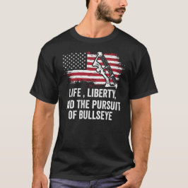 Lebensfreiheit und das Streben nach Bullseye-T - S T-Shirt