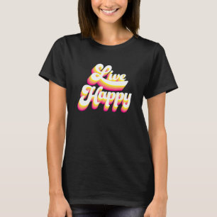 Lebensfrohe positive Nachrichten Motivationszitate T-Shirt