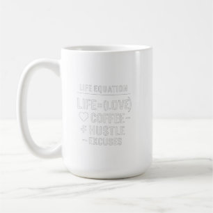 Lebensgleichung - Liebe, Kaffee, Hustel, keine Aus Kaffeetasse