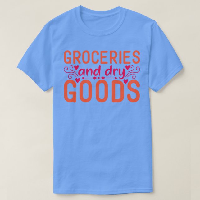 Lebensmittel und Dry Goods T-Shirt (Design vorne)