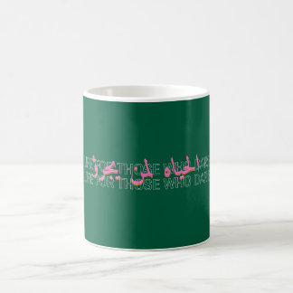 Lebensmotto für diejenigen, die es wagen, Kunst Kaffeetasse