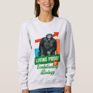 Lebensnachweis der Evolutionsbiologie Funny Chimp Sweatshirt