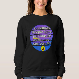 Lebensstunden kommen Menschen in dein Leben, nicht Sweatshirt