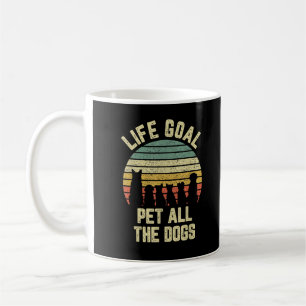 Lebensziel Alle Hunde Streicheln Lustiger Hunde Li Kaffeetasse