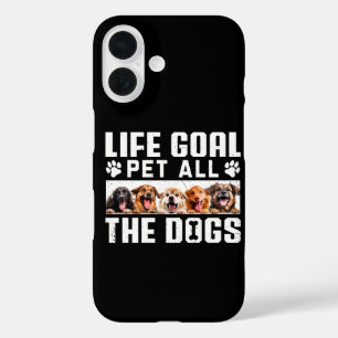 Lebensziel: Alle Hunde Streicheln Lustiger Spruch  iPhone 16 Hülle