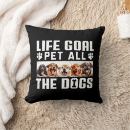 Lebensziel Haustier all die Hunde Funny Sprichwort Kissen