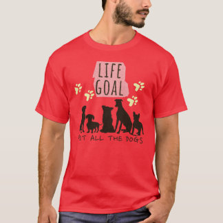 Lebensziel Haustier Alle Hunde Hund Lover Dog Jung T-Shirt
