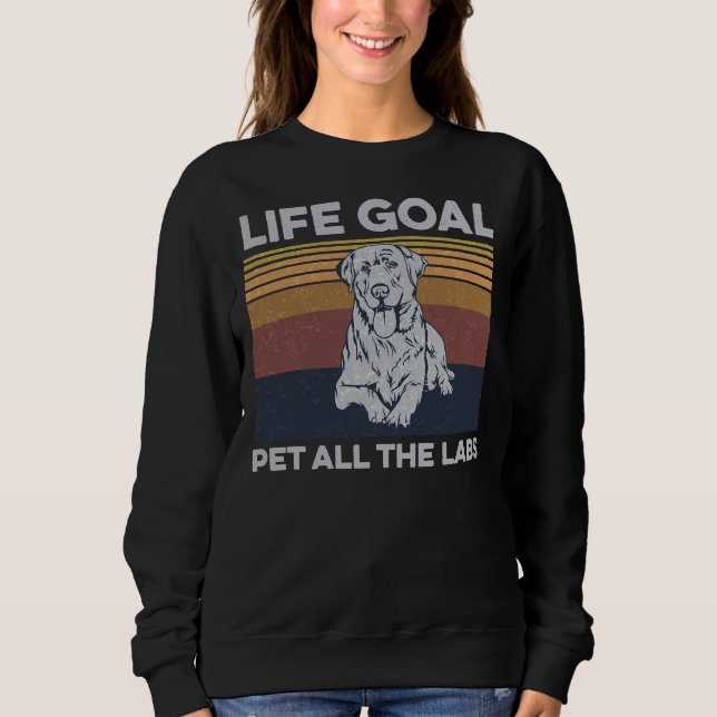 Lebensziel Pet alle Laboren für einen Silberbesitz Sweatshirt (Vorderseite)