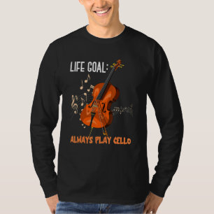 Lebensziel spielt Cello Cellist Orchestra Cel T-Shirt