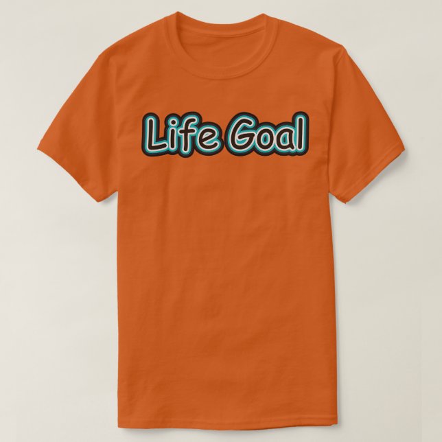 Lebensziel T-Shirt (Design vorne)