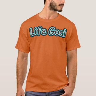 Lebensziel T-Shirt