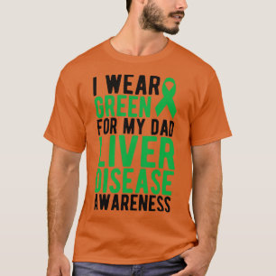 Leber ich trage Grün für meinen Vater Leber-Krankh T-Shirt