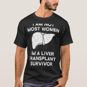 Lebertransplantation Die meisten Frauen Organbesch T-Shirt