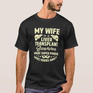 Lebertransplantation Ehefrau T-Shirt
