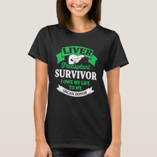 Lebertransplantation Survivor Organsystem Warrior T-Shirt