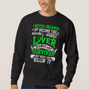 Lebertransplantation Überlebender Hochtestes Organ Sweatshirt