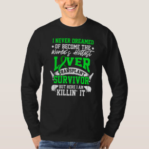 Lebertransplantation Überlebender Hochtestes Organ T-Shirt