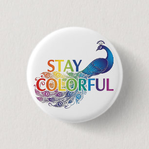 Lebhafter "Bleibe Colorful" Peacock Motivierend Button