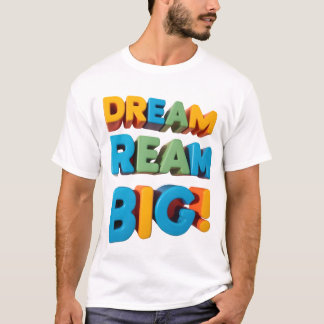Lebhafter "DREAM BIG" Design-T - Shirt für grenzen