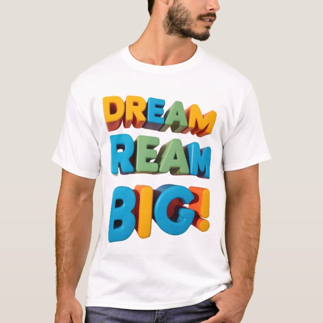 Lebhafter "DREAM BIG" Design-T - Shirt für grenzen (Vorderseite)