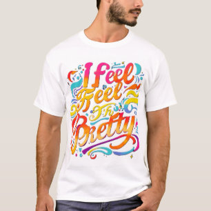 Lebhaftes "I Feel Hübsch" T - Shirt Design
