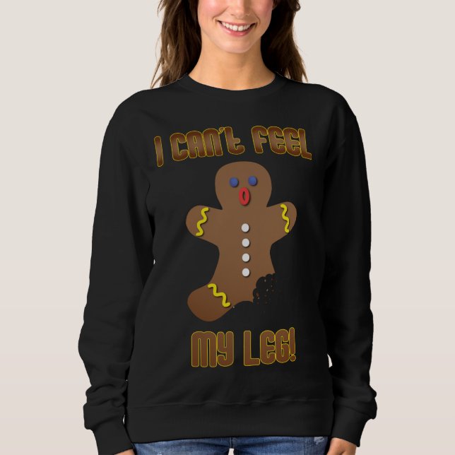 Lebkuchen Mann, ich kann nicht fühlen mein Leg Wei Sweatshirt (Vorderseite)