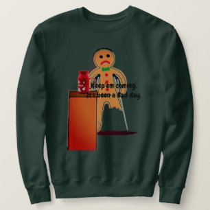 Lebkuchen-Mann-Schlecht-Tag Sweatshirt