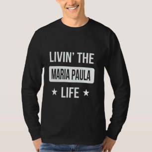 Lebt das Maria Paula Leben Familienzusammenkunft S T-Shirt