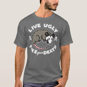 Lebt hässlich Fake eures Todes T-Shirt