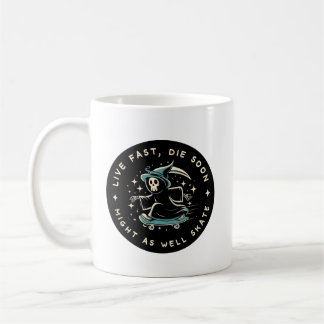 Lebt schnell, die bald - könnte genauso gut wie Sk Kaffeetasse