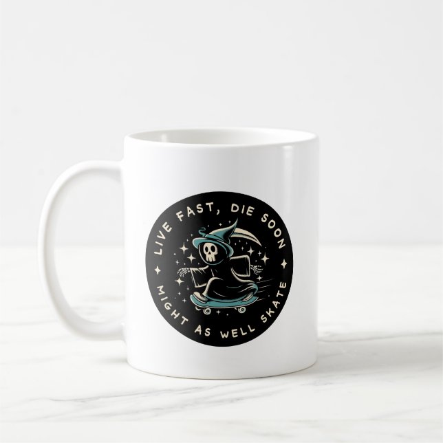 Lebt schnell, die bald - könnte genauso gut wie Sk Kaffeetasse (Links)