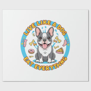 Lebt wie ein Hund und esst Alles Geschenkpapier