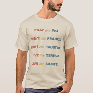 Lebt wie Heilige Fette Katholische Inspiration T-Shirt