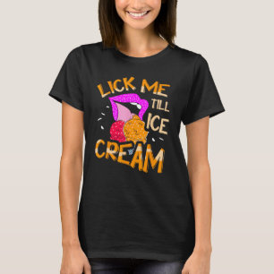 Leck mich bis Eiscreme Foodie Sundae Gelato T-Shirt