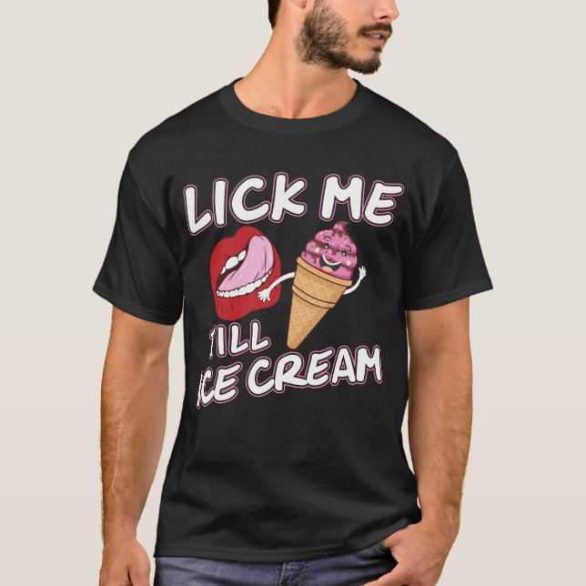 LECKEN SIE MICH BIS EISCREME T-Shirt (Vorderseite)
